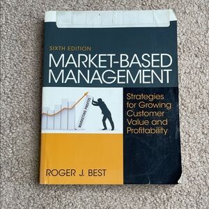 Market-Based Management (6th Edition) by Roger J. Best